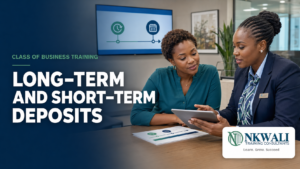 Class of Business Training – Short Term and Long-Term Deposits